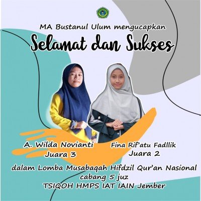 Santri MA Bustanul Ulum Mendapatkan Juara Pada Lomba MHQ Nasional cabang 5 juz yang diselenggarakan oleh HMPS IAT IAIN Jember