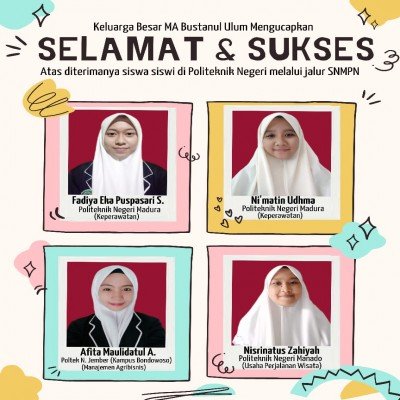 Santri MA Bustanul Ulum diterima masuk PTN melalui jalur SNMPN ( Seleksi Nasional Masuk Politeknik Negeri )